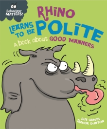 Image for Rhino learns to be polite  : a book about good manners