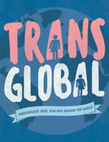 Image for Trans global  : transgender then, now and around the world
