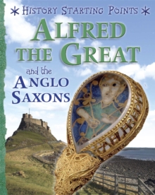 Image for History Starting Points: Alfred the Great and the Anglo Saxons