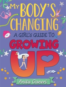 Image for My body's changing  : a girl's guide to growing up