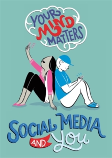 Image for Your Mind Matters: Social Media and You