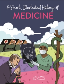 Image for A Short, Illustrated History of… Medicine