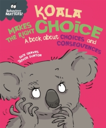 Image for Koala makes the right choice  : a book about choices and consequences