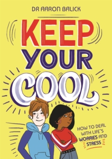 Image for Keep your cool  : how to deal with life's worries and stresses