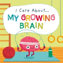 Image for I care about... my growing brain