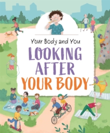 Your Body and You: Looking After Your Body