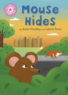 Reading Champion: Mouse Hides - Woolley, Katie
