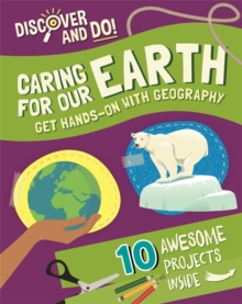Image for Caring for our Earth  : get hands-on with geography