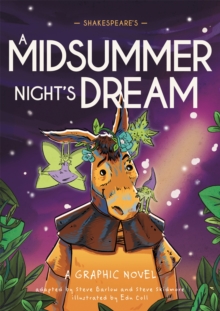 Classics in Graphics: Shakespeare’s A Midsummer Night’s Dream: A Graphic Novel