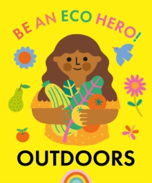 Be an Eco Hero!: Outdoors