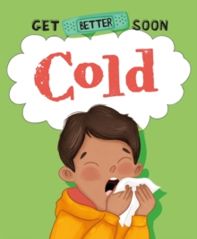 Image for Get Better Soon!: Cold