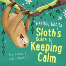 Image for Healthy Habits: Sloth's Guide to Keeping Calm