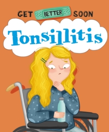Image for Get Better Soon!: Tonsillitis