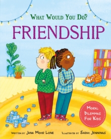 Image for What would you do?: Friendship : Moral dilemmas for kids