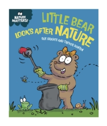 Image for Nature Matters: Little Bear Looks After Nature