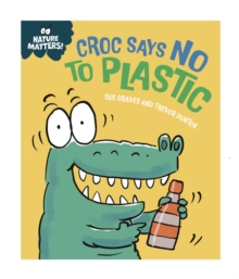 Image for Nature Matters: Croc Says No to Plastic