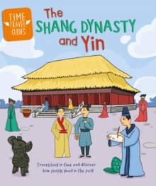 Image for Time Travel Guides: The Shang Dynasty and Yin