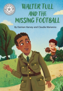 Reading Champion: Walter Tull and the Missing Football - Harvey, Damian