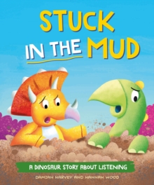 Image for A Dinosaur Story: Stuck in the Mud : A Dinosaur Story about Listening