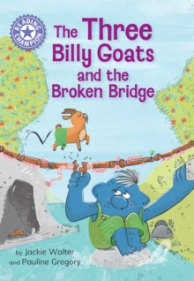 Reading Champion: The Three Billy Goats and the Broken Bridge - Walter, Jackie
