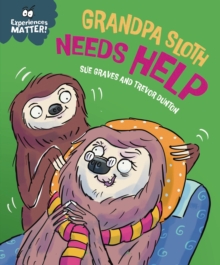Image for Experiences Matter: Grandpa Sloth Needs Help