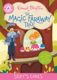 Reading Champion: Magic Faraway Tree: Silky's Cakes - Walter, Jackie