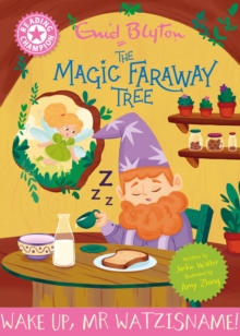 Reading Champion: Magic Faraway Tree: Wake Up, Mr Watzisname! - Walter, Jackie