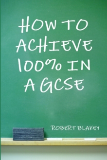 Image for How to Achieve 100% in a GCSE