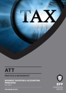 Image for ATT - 2: Business Taxation & Accounting Principles (FA 2011) : Revision Kit