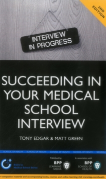 Image for Succeeding in your Medical School Interview: A  practical guide to ensuring you are fully prepared (2nd Edition) : Study Text