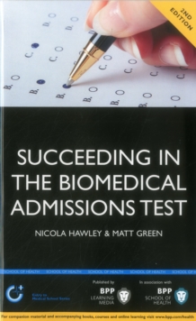 Image for Succeeding in the Biomedical Admissions Test (BMAT): A practical guide to ensure you are fully prepared 2nd Edition : Study Text