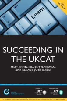 Image for Succeeding in the UKCAT: Comprising over 700 practice questions including detailed explanations, two mock tests and comprehensive guidance on how to maximise your score 4th Edition : Study Text