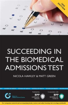 Image for Succeeding in the Biomedical Admissions Test (Bmat): A Practical Guide to Ensure You Are Fully Prepared