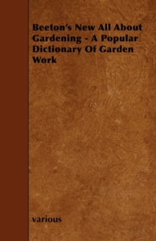 Image for Beeton's New All About Gardening - A Popular Dictionary Of Garden Work