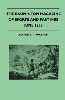 Image for The Badminton Magazine Of Sports And Pastimes - June 1903 - Containing Chapters On