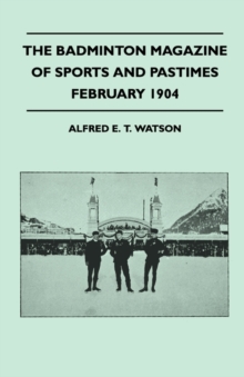 Image for The Badminton Magazine Of Sports And Pastimes - Febuary 1904 - Containing Chapters On