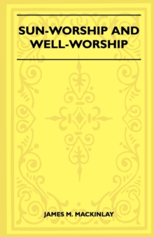 Image for Sun-Worship And Well-Worship (Folklore History Series)