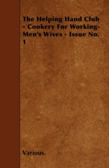 Image for The Helping Hand Club - Cookery For Working-Men's Wives - Issue No. 1