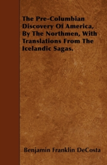 Image for The Pre-Columbian Discovery Of America, By The Northmen, With Translations From The Icelandic Sagas.