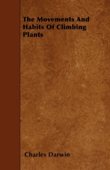 Image for The Movements And Habits Of Climbing Plants