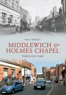 Image for Middlewich and Holmes Chapel Through Time