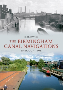 Birmingham Canal Navigations Through Time
