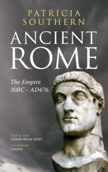 Image for Ancient Rome  : the empire, 30 B.C.-A.D. 476