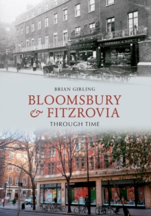 Image for Bloomsbury & Fitzrovia Through Time