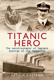 Image for Titanic hero: the autobiography of Captain Rostron of the Carpathia