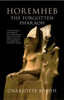 Image for Horemheb: the forgotten pharaoh