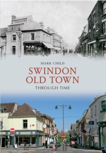 Image for Swindon old town through time