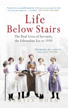 Image for Life below stairs  : the real life of servants, the Edwardian era to 1939