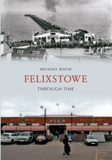 Image for Felixstowe Through Time