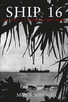 Image for Ship 16: the true story of a German surface raider Atlantis